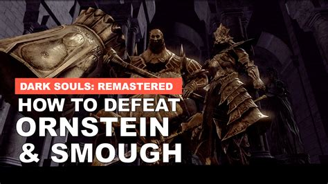 How To Defeat Ornstein And Smough I.